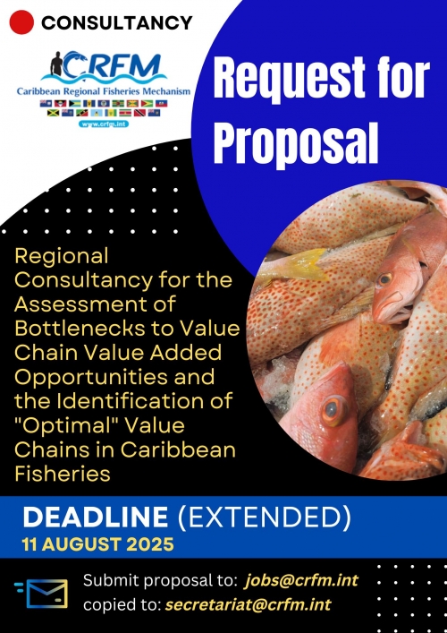Request for Proposal - REGIONAL CONSULTANCY FOR THE ASSESSMENT OF BOTTLENECKS TO VALUE CHAIN VALUE-ADDED OPPORTUNITIES AND THE IDENTIFICATION OF &lsquo;OPTIMAL&rsquo; VALUE CHAINS IN CARIBBEAN FISHERIES